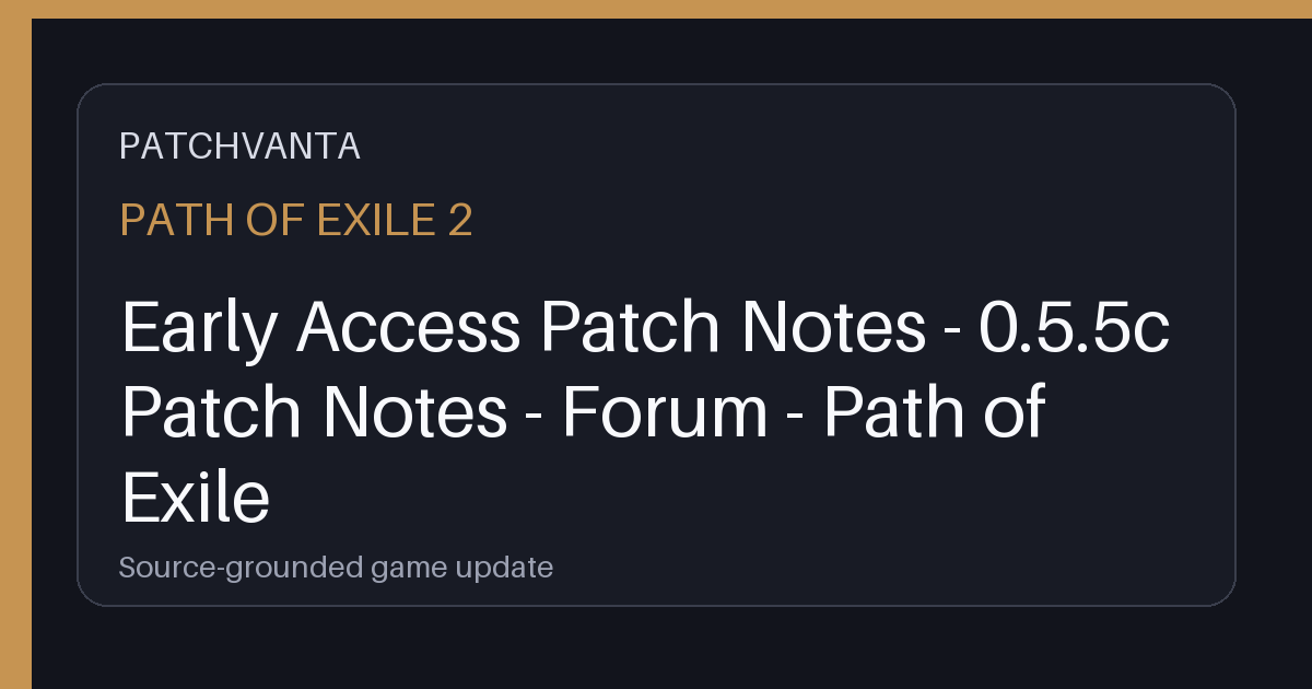 Path of Exile 2: Early Access Patch Notes - 0.5.5c Patch Notes - Forum - Path of Exile